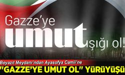 Beyazıt Meydanı’ndan Ayasofya Camii’ne "Gazze'ye Umut Ol" yürüyüşü