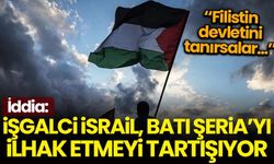 Flaş iddia: İsrail, Batı Şeria'yı ilhak etmeyi tartışıyor! 'Filistin'i tanırsalar...'
