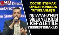 ABD'de çocuklara yönelik cinsel suçlardan tutuklanan üst düzey İsrailli yetkili, kefaletle serbest bırakıldı