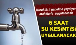 İzmir'de 6 saatlik su kesintisi uygulanacak