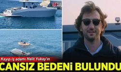 Marmara Denizi'nde kaybolan Halit Yukay'ın cansız bedenine ulaşıldı