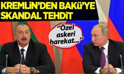 Kremlin'den Azerbaycan'a skandal tehdit: Özel askeri operasyon...
