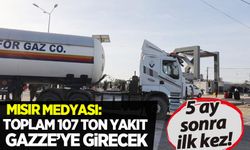 Mısır medyasından flaş açıklama: Toplam 107 ton yakıt Gazze'ye girecek