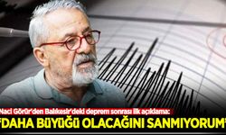 Naci Görür'den Balıkesir'deki deprem sonrası ilk açıklama: Daha büyüğü olacağını sanmıyorum