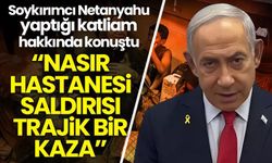 Katil Netanyahu'dan skandal açıklama: Nasır Hastanesi saldırısı trajik bir kazaydı, üzgünüm