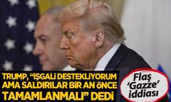 Flaş iddia: Trump, 'Gazze'de işgali destekliyorum ama saldırılar bir an önce tamamlanmalı' dedi