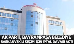 AK Parti, Bayrampaşa Belediye Başkanvekili seçimi için iptal davası açtı