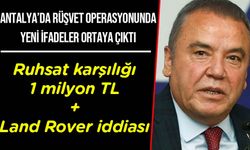 Antalya’da rüşvet operasyonunda yeni ifadeler ortaya çıktı