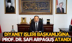 Yeni Diyanet İşleri Başkanı Prof. Dr. Safi Arpaguş oldu