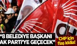 CHP için flaş iddia: 8 belediye başkanı AK Parti'ye geçecek