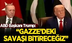 ABD Başkanı Trump: Gazze'deki savaşı bitireceğiz