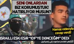 Serbest bırakılan İsrailli esir Hamas'ı tehdit etti! Hamas: 'Seni biz korumuştuk, hatırlıyor musun?'
