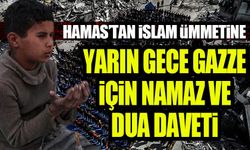 Hamas'tan yarın gece 'Gazze için dua' çağrısı