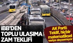 İBB'den toplu ulaşıma zam teklifi! AK Parti'den tepki: 'Hiçbir matematiksel veriye dayanmıyor'