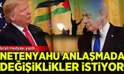 İsrail basını: Netanyahu, ABD'nin ateşkes teklifinde değişiklikler istiyor