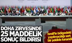Doha zirvesinin sonuç bildirisi yayımlandı: İşgalci İsrail'e 25 maddelik sert tepki