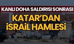 Doha saldırısı sonrası Katar'dan son dakika İsrail hamlesi!