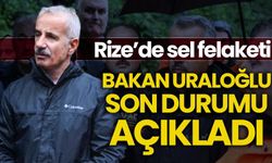 Bakan Uraloğlu açıkladı: Rize'deki sel felaketinde son durum ne?
