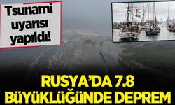 Rusya'da 7.8 büyüklüğünde deprem!
