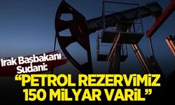 Irak Başbakanı Sudani: Petrol rezervimiz 150 milyar varil