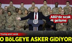 Trump son dakika duyurdu! Bölgeye asker gönderme talimatı