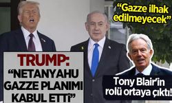 Trump: Netanyahu Gazze planımı kabul etti| Tony Blair'in rolü ortaya çıktı