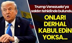 Trump'tan Venezuela'ya saldırı tehdidi: Onları derhal kabul edin yoksa...