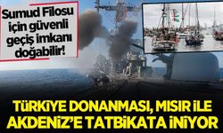 Sumud Filosu'na müjde! Türkiye, Akdeniz'de askeri tatbikata çıkıyor