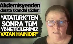 Akademisyen Necla Odyakmaz Acar'dan skandal sözler: Atatürk'ten sonra tüm yöneticilerimiz vatan hainidir