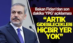 Bakan Fidan'dan YPG açıklaması: Artık gidebilecekleri bir yer yok!