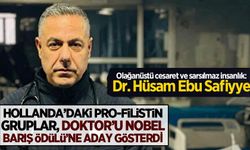 Hollanda'daki 'Gazze için Doktorlar' grubu, Hüsam Ebu Safiyye'yi Nobel Barış Ödülü'ne aday gösterdi