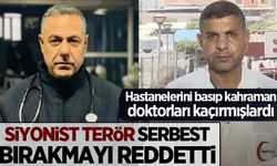 İşgalci İsrail, Gazze'de alıkoyduğu iki doktoru serbest bırakmayı reddetti