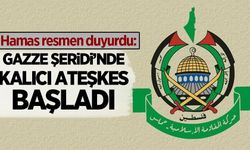 Hamas resmen duyurdu: Gazze'de kalıcı ateşkes başladı