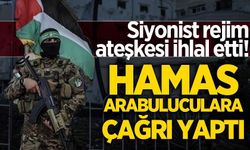 İşgalci İsrail ateşkesi ihlal etti! Hamas'tan arabuluculara çağrı