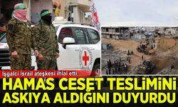İsrail'den Gazze'de ateşkes ihlali: Hamas ceset teslimini askıya aldı