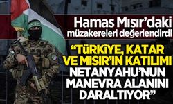 Hamas: Türkiye, Katar ve Mısır'ın müzakerelere katılımı Netanyahu'nun manevra alanını daraltıyor
