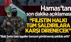 Hamas: Filistin halkı tüm saldırılara karşı direnecek