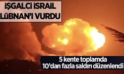 İşgalci İsrail, Lübnan'ın güneyinde ve doğusunda 10'dan fazla hava saldırısı düzenledi