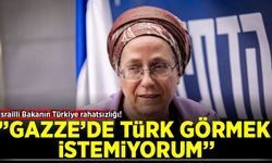 İsrailli Bakanın Türkiye rahatsızlığı: 'Gazze'de Türk görmek istemiyorum'