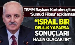 TBMM Başkanı Kurtulmuş'tan 'Sumud' açıklaması: İsrail bir delilik yaparsa sonuçları hazin olacaktır