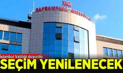 Valilik duyurdu: Bayrampaşa'da başkan vekilliği seçimi yenilenecek