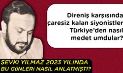 Şevki Yılmaz geçtiğimiz yıllardan bu günü bakın nasıl tarif etmişti