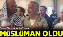 Küresel Sumud Filosunda katılan Tommy, Müslüman oldu