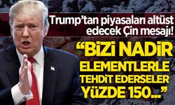 Trump'tan Çin ve nadir element mesajı: Ağır bedel öderler!
