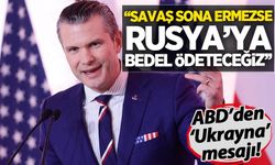 ABD Savunma Bakanı Pete Hegseth: Ukrayna savaşı sona ermezse Rusya'ya bedel ödeteceğiz