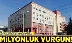 Bir emanet deposu olayı daha: Milyonluk vurgun!