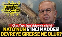 Cihat Yaycı 'İran' detayıyla anlattı: NATO'nun 5'inci maddesi devreye girerse ne olur?