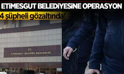Ankara Etimesgut Belediyesine operasyon: 4 şüpheli gözaltında