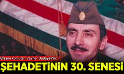 Efsane komutan Cevher Dudayev'in şehadetinin 30. yıl dönümü