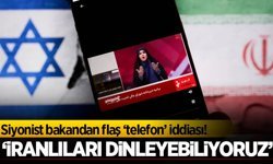 Siyonist bakandan 'telefon' iddiası: Dinleyebiliyoruz